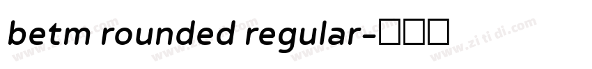 betm rounded regular字体转换